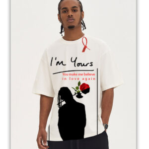 "I Am Yours" You Make Me Believe In Love Again Expressive Love T-Shirt